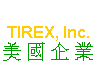 About TIREX: A US Corporation
